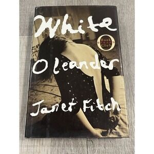 White Oleander First Edition by Janet Fitch Oprah's Book Club Adult Fiction 1999